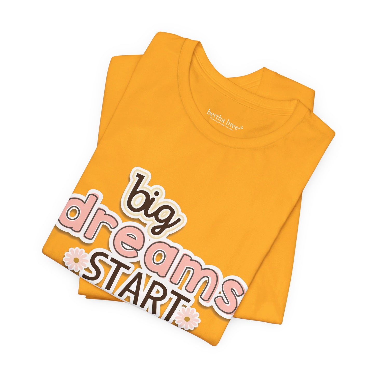 BIG DREAMS TEE