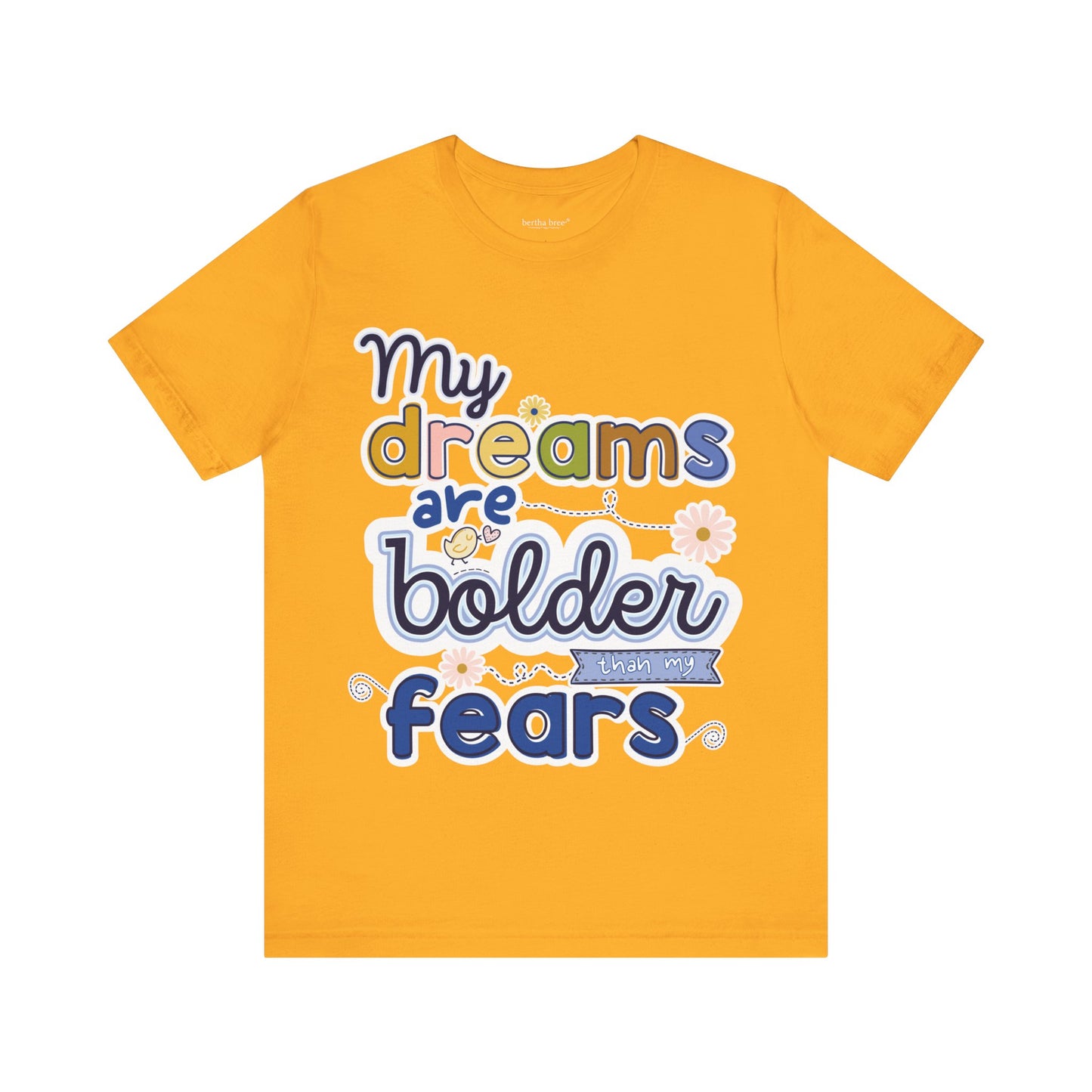 MY BOLD DREAMS TEE
