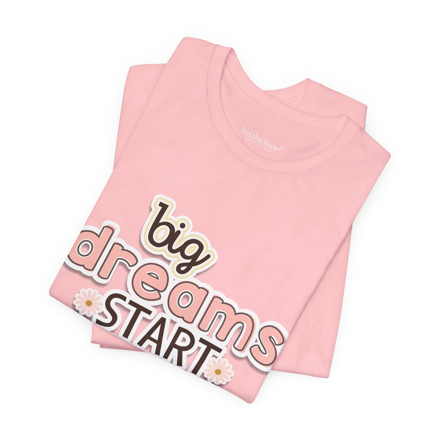 BIG DREAMS TEE