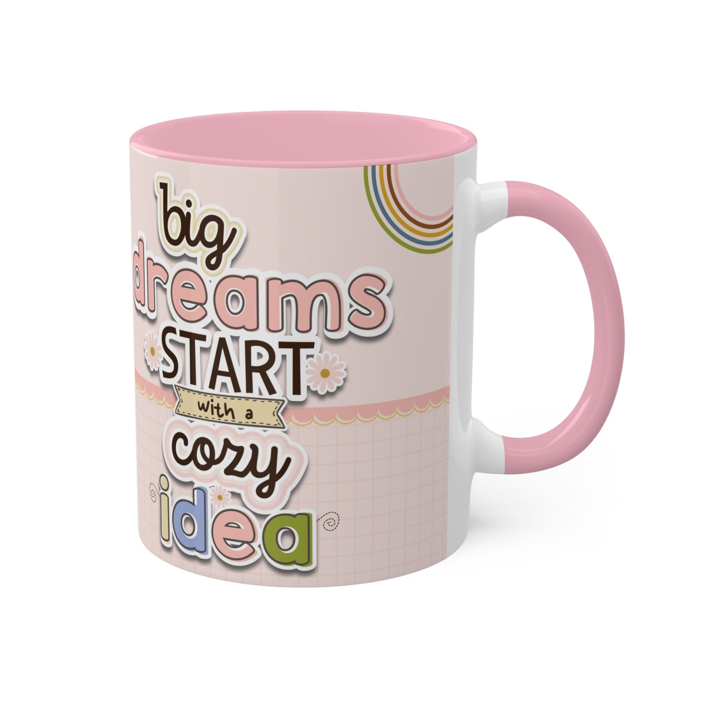 Big Dreams Mug - Cozy . Creative . Bold . Organized