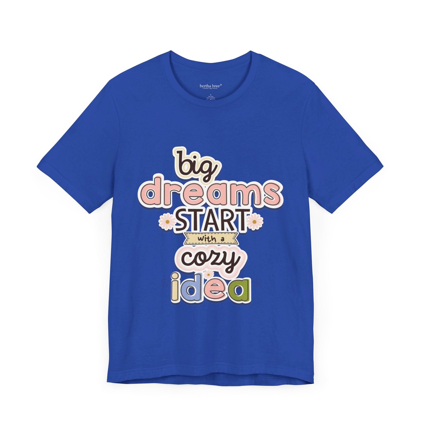 BIG DREAMS TEE