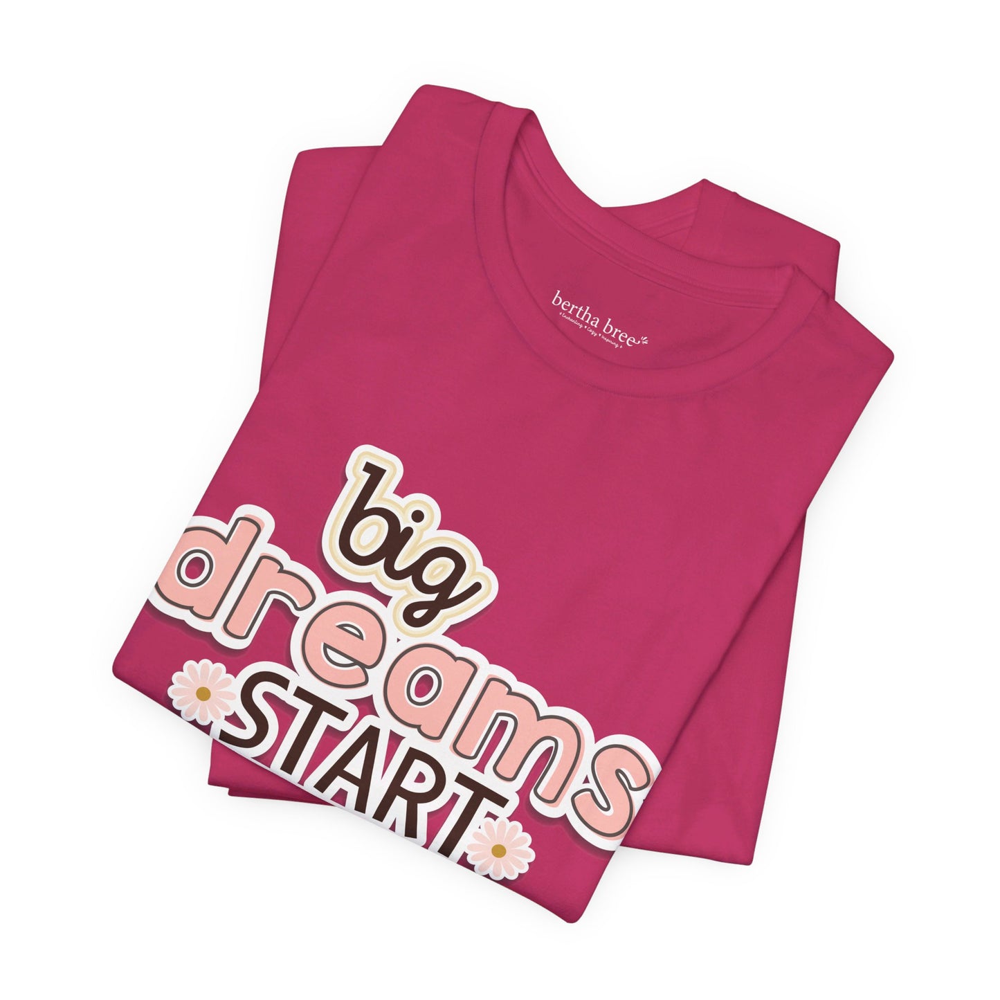 BIG DREAMS TEE