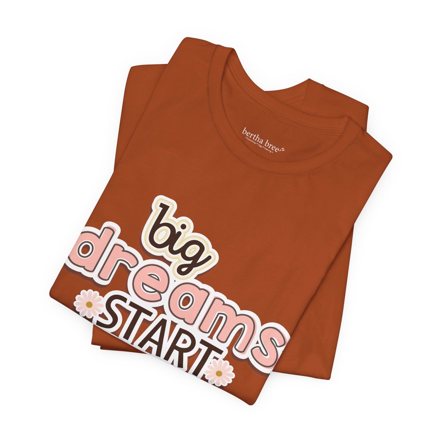 BIG DREAMS TEE