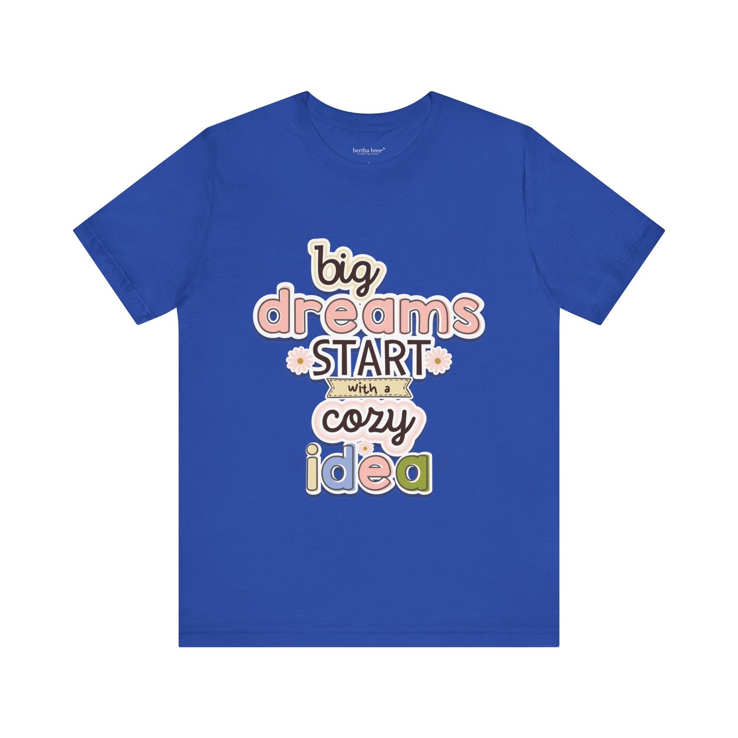 BIG DREAMS TEE