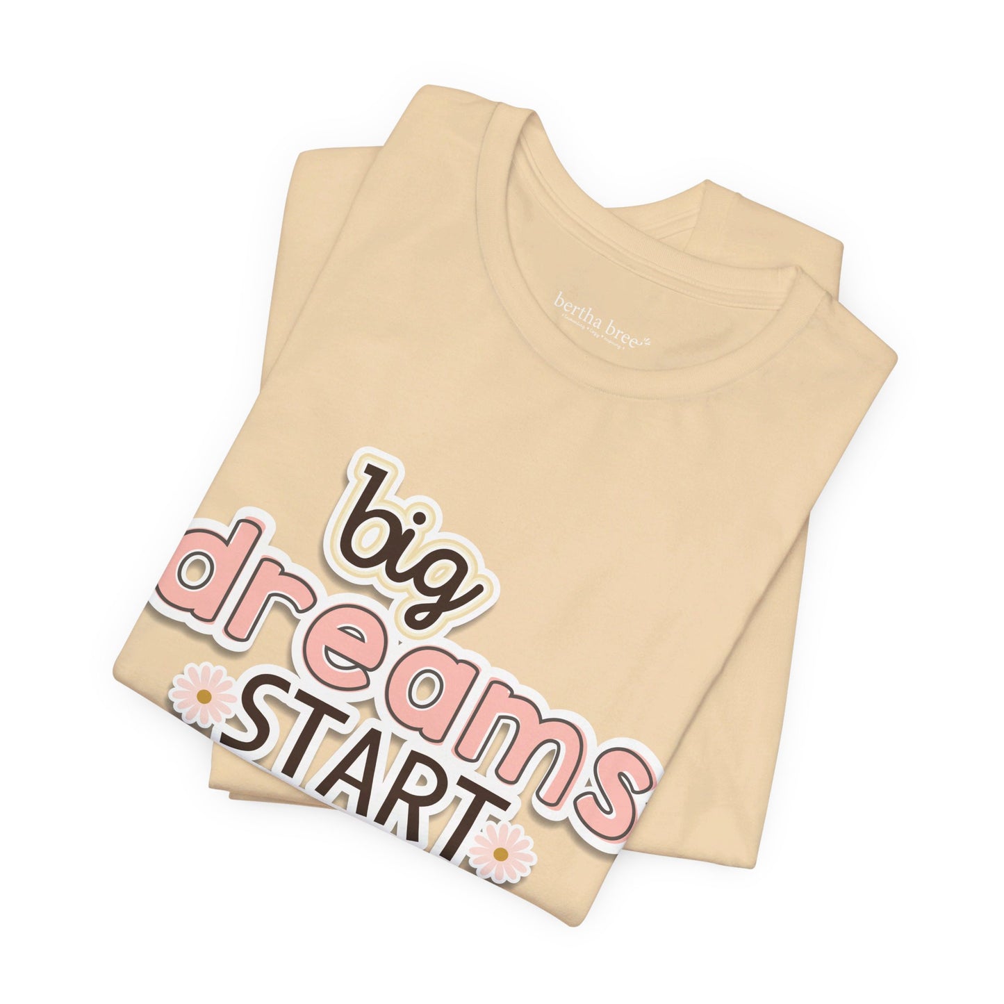 BIG DREAMS TEE