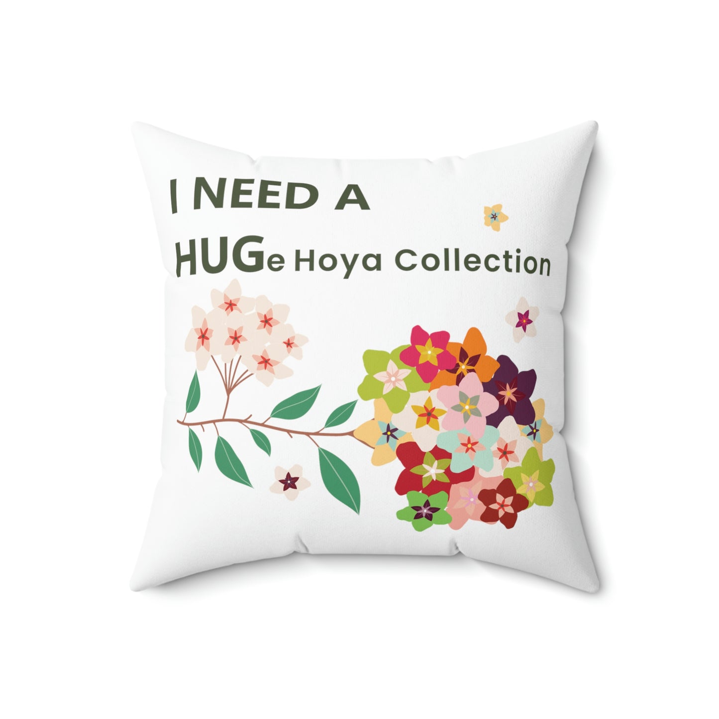 HOYAHOLIC I NEED A HUGE HOYA COLLECTION CUSHION
