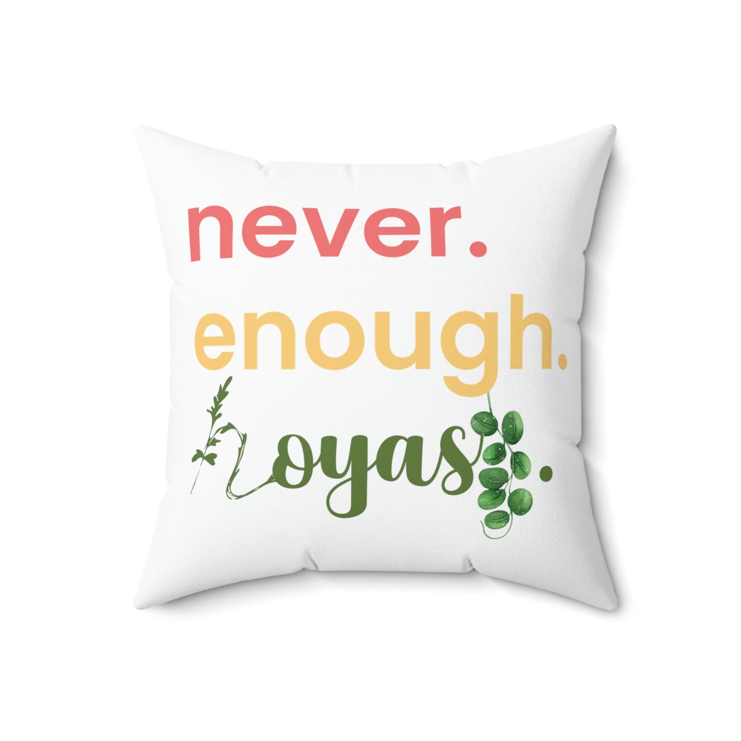 HOYAHOLIC NEVER ENOUGH HOYAS CUSHION