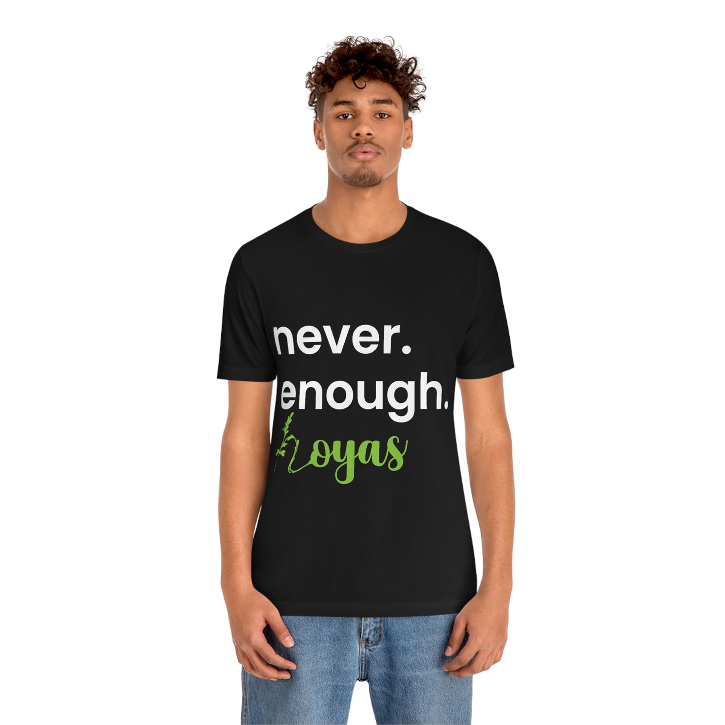 HOYAHOLIC NEVER ENOUGH HOYAS SHORT SLEEVE TEE