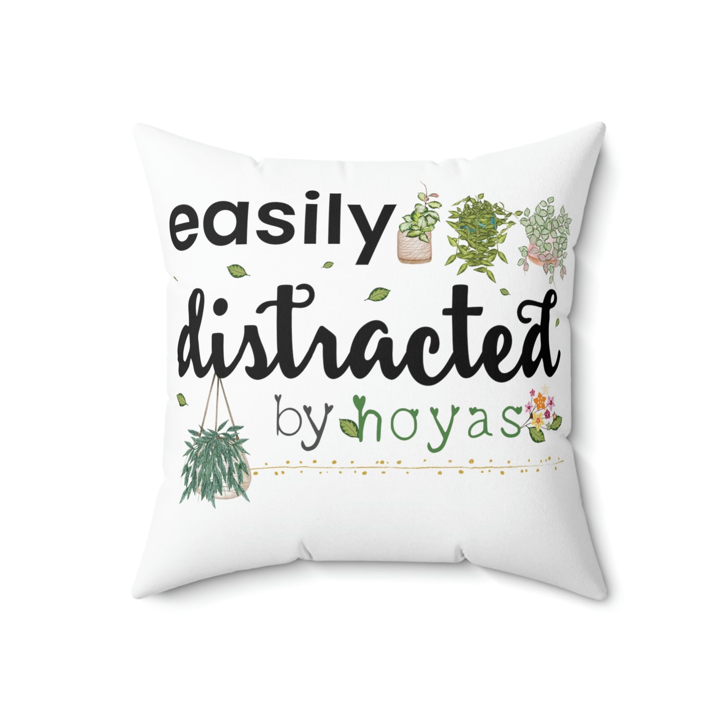 HOYAHOLIC EASILY DISTRACTED BY HOYAS CUSHION
