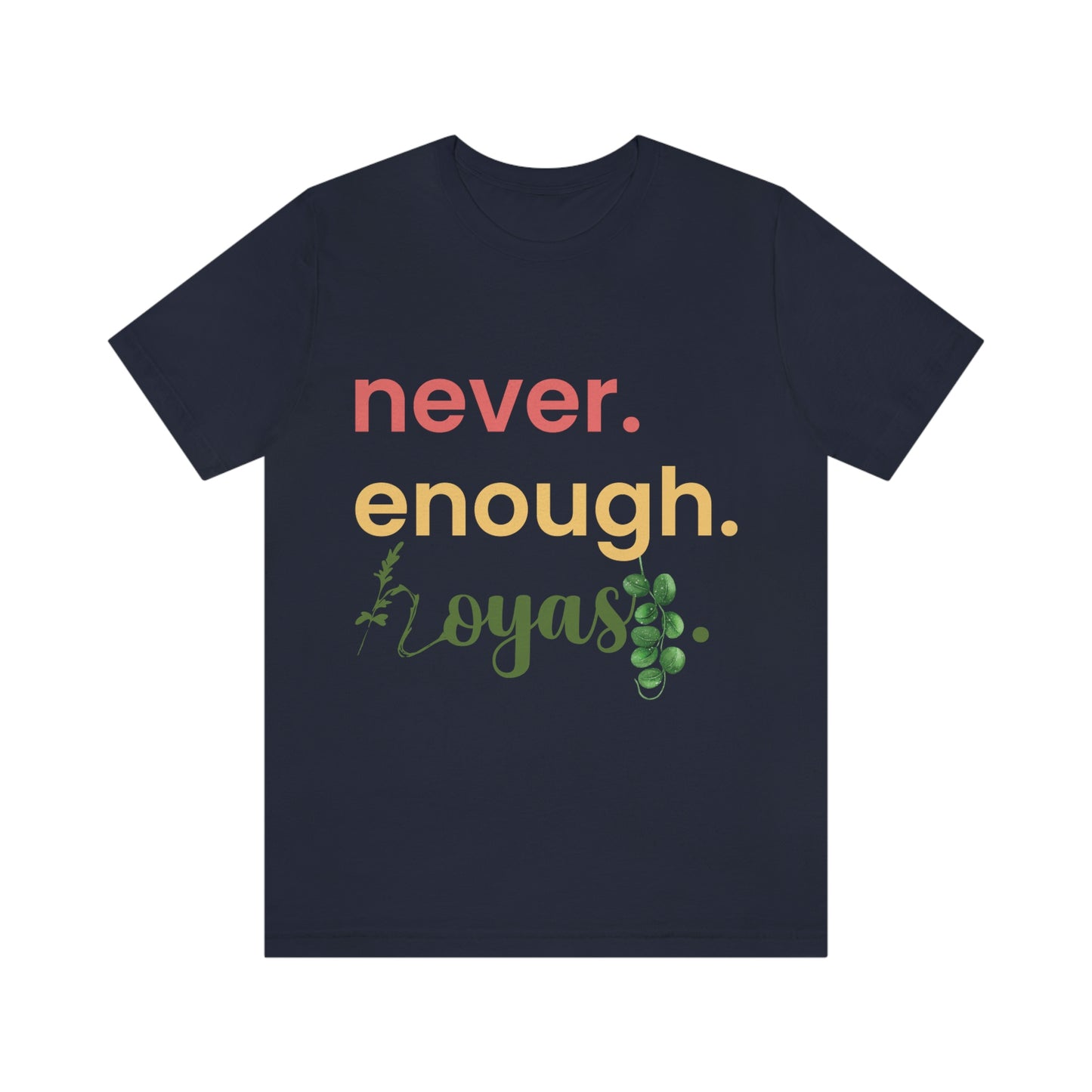 HOYAHOLIC NEVER ENOUGH HOYAS SHORT SLEEVE TEE