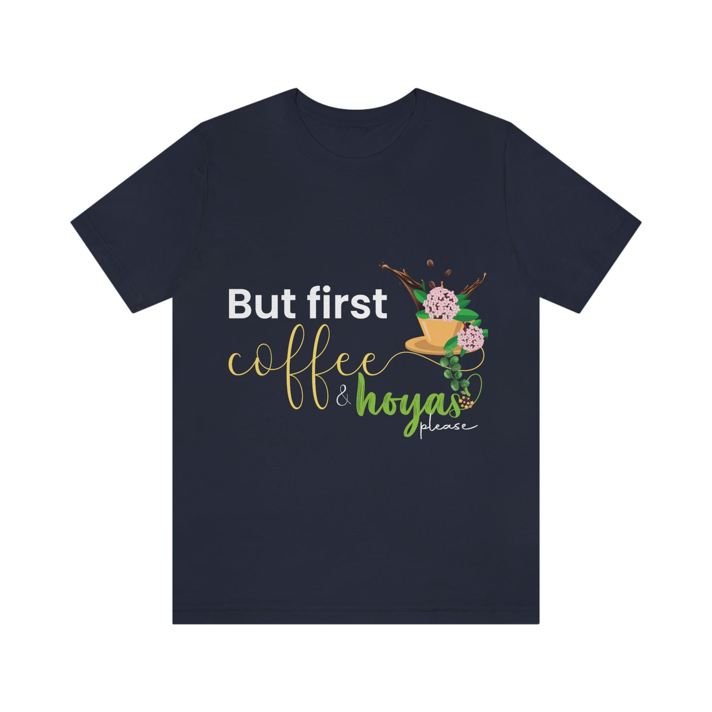 HOYAHOLIC BUT FIRST COFFEE & HOYAS PLEASE SHORT SLEEVE TEE