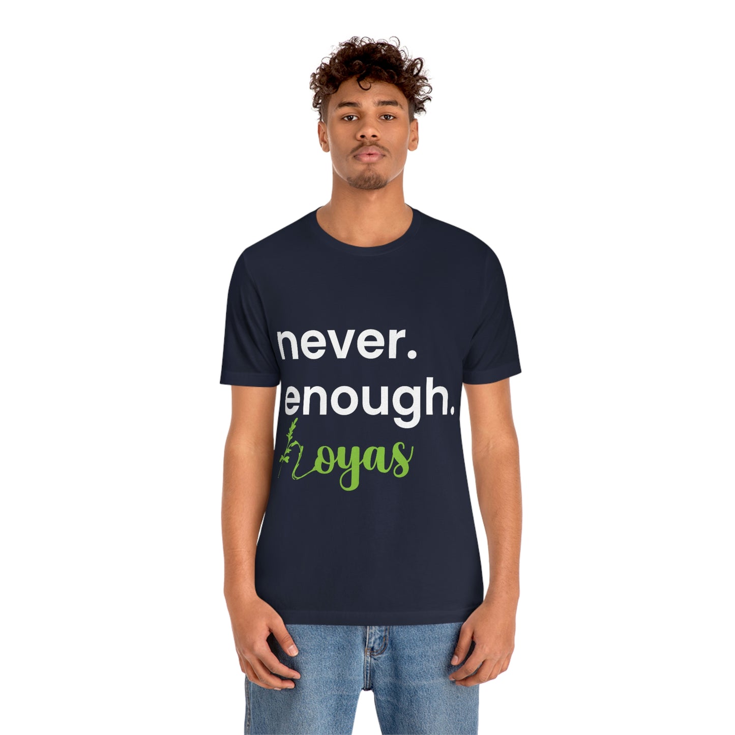 HOYAHOLIC NEVER ENOUGH HOYAS SHORT SLEEVE TEE
