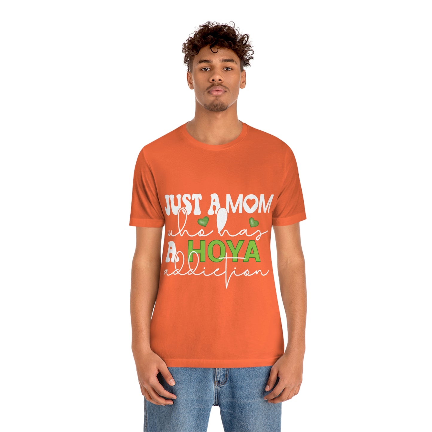 HOYAHOLIC JUST A MOM WHO HAS A HOYA ADDICTION SHORT SLEEVE TEE