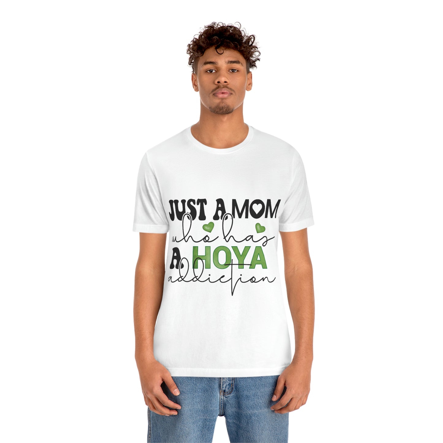 HOYAHOLIC JUST A MOM WHO HAS A HOYA ADDICTION SHORT SLEEVE TEE