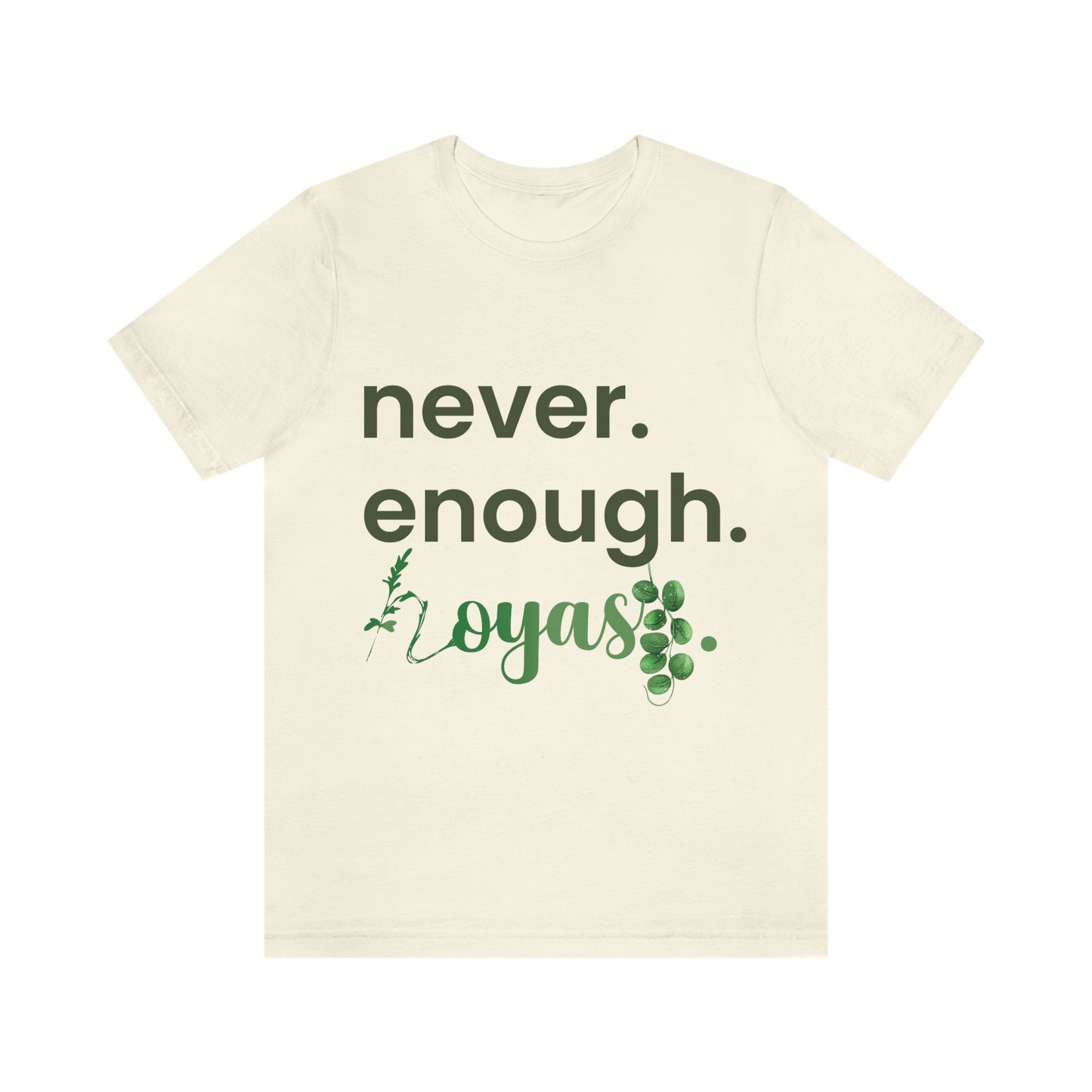 HOYAHOLIC NEVER ENOUGH HOYAS SHORT SLEEVE TEE