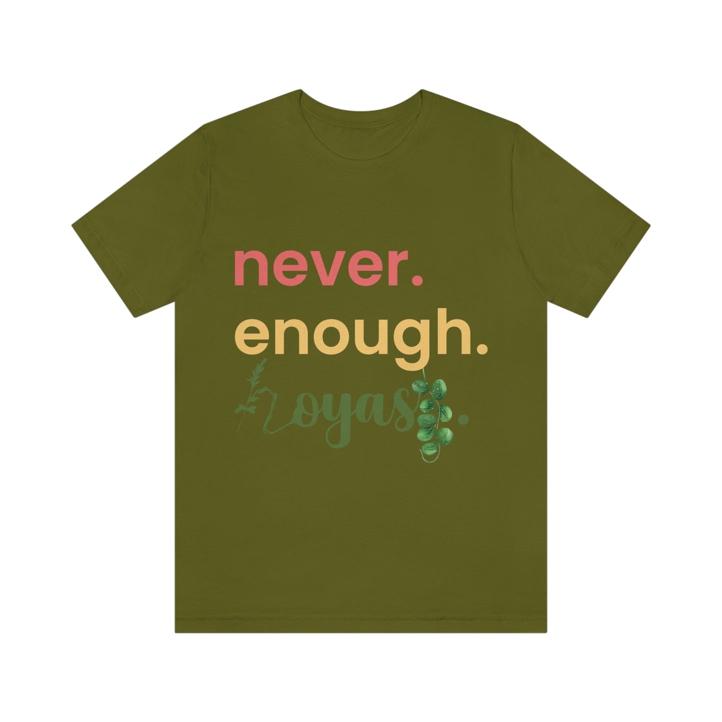 HOYAHOLIC NEVER ENOUGH HOYAS SHORT SLEEVE TEE