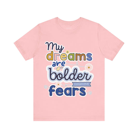 MY BOLD DREAMS TEE