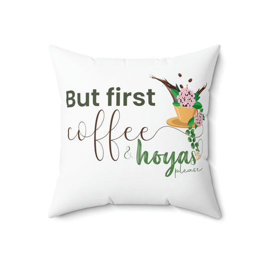 HOYAHOLIC BUT FIRST COFFEE AND HOYAS PLEASE CUSHION