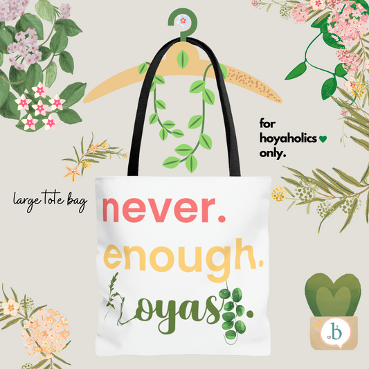 HOYAHOLIC NEVER ENOUGH HOYAS TOTE BAG
