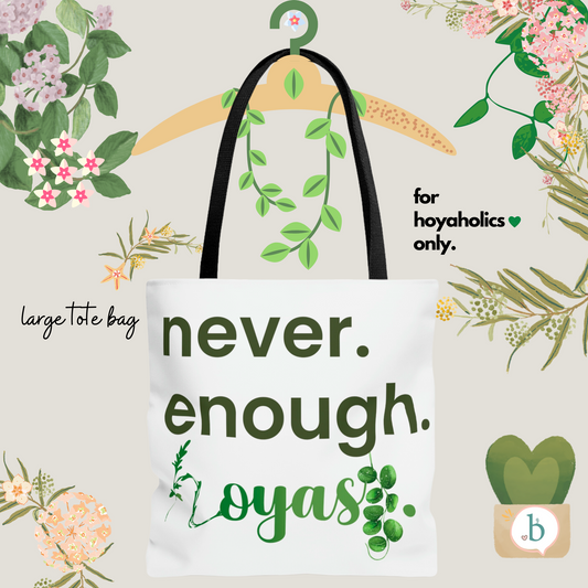 HOYAHOLIC NEVER ENOUGH HOYAS TOTE BAG