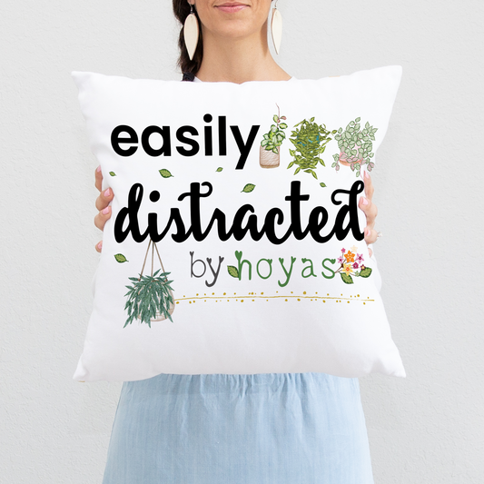 HOYAHOLIC EASILY DISTRACTED BY HOYAS CUSHION
